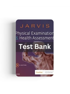 Test Bank For Physical Examination and Health Assessment, 8th Edition by Carolyn Jarvis