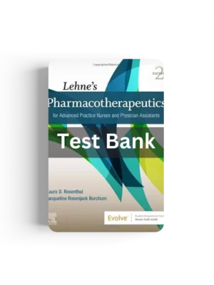 Test Banᛕ for Lehne's Pharmacotherapeutics for Advanced Practice Nurses and Physician 2nd Edition