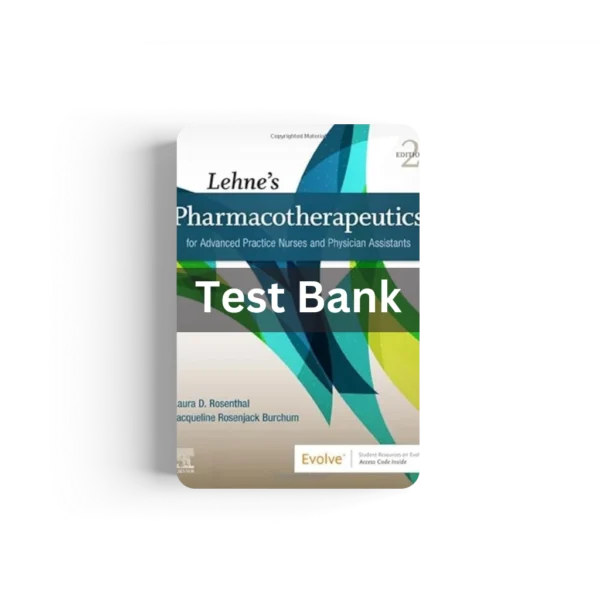 Test Banᛕ for Lehne's Pharmacotherapeutics for Advanced Practice Nurses and Physician 2nd Edition