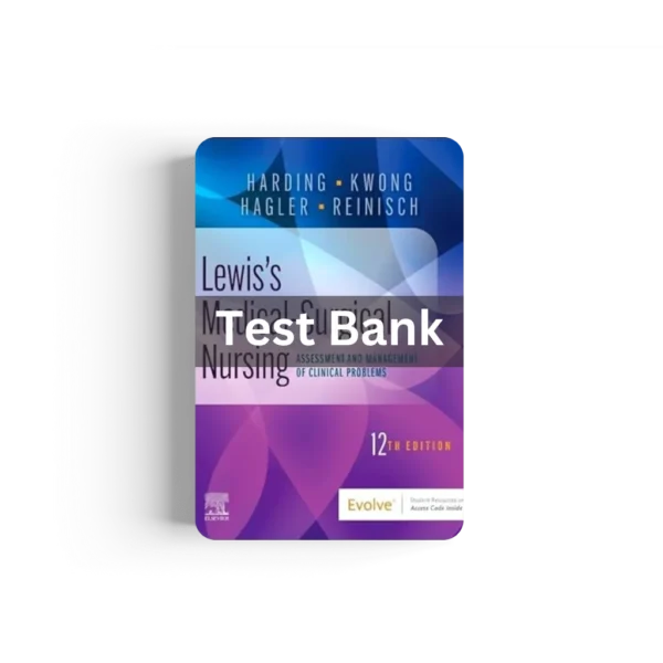 Test Bank for Lewis’s Medical Surgical Nursing 12th Edition By Harding All Chapters