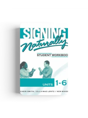 Signing Naturally: Student Workbook, Units 1-6 Student, Workbook Edition