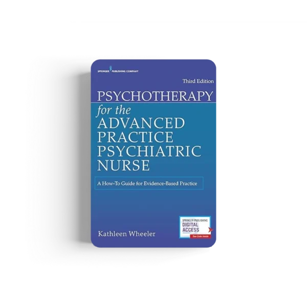Psychotherapy for the Advanced Practice Psychiatric Nurse: A How-To Guide for Evidence-Based Practice 3rd Edition