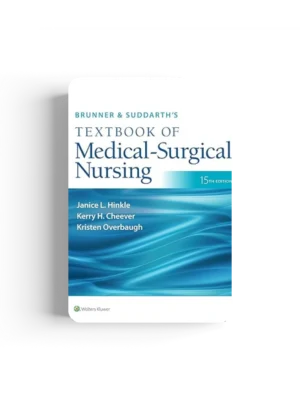 Brunner & Suddarth'S Textbook Of Medical-Surgical Nursing (Brunner And Suddarth'S Textbook Of Medical-Surgical) Fifteenth