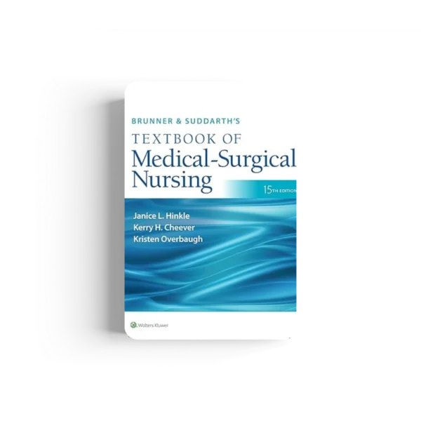 Brunner & Suddarth'S Textbook Of Medical-Surgical Nursing (Brunner And Suddarth'S Textbook Of Medical-Surgical) Fifteenth