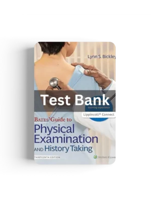 Test Bank Bates' Guide To Physical Examination and History Taking (Lippincott Connect) 13th Edition