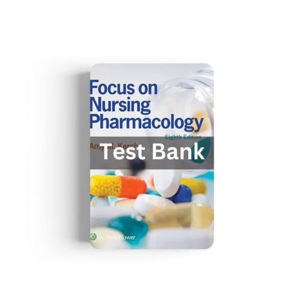 Test Bank For Focus on Nursing Pharmacology 8th Edition