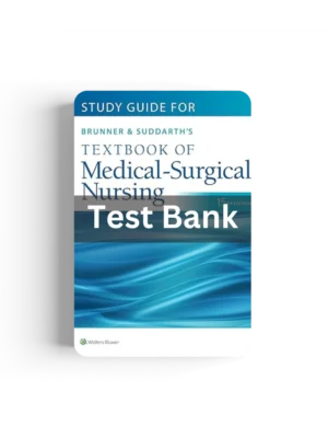 Test Bank For Brunner & Suddarth's Textbook of Medical-Surgical Nursing 15th