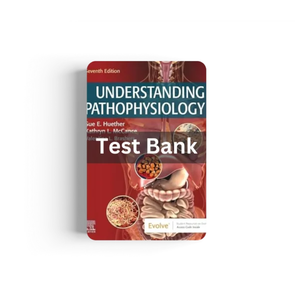 Test Bank For Understanding Pathophysiology 7th Edition
