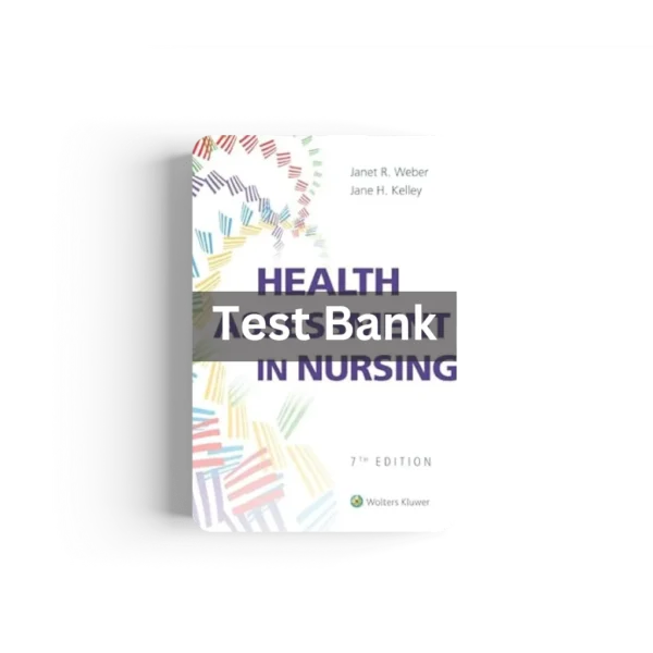 Test Bank For Health Assessment in Nursing 7th Edition Weber Kelley