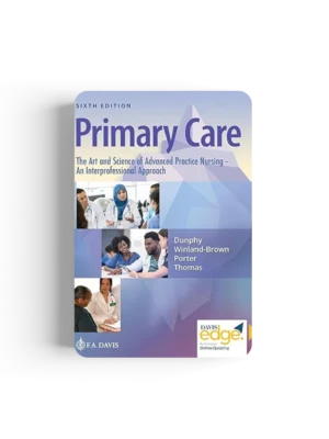 Primary Care The Art and Science of Advanced Practice Nursing – an Interprofessional Approach Sixth Edition