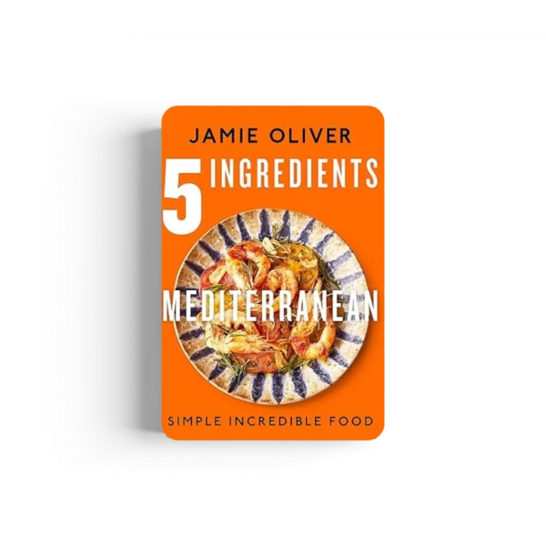 5 Ingredients Mediterranean: Simple Incredible Food [American Measurements] by Jamie Oliver