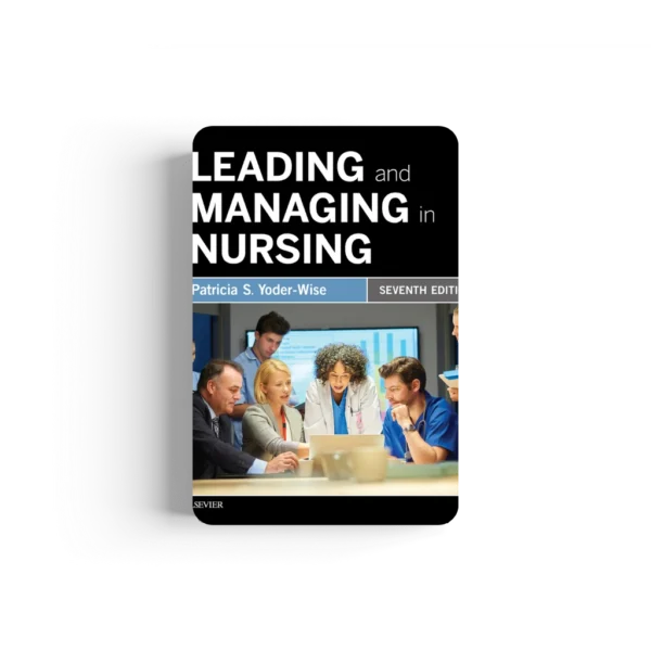 Leading and Managing in Nursing 7th Edition