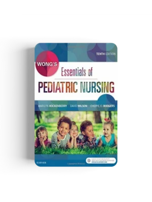 Test Bank For Wong’s Essentials of Pediatric Nursing, 10th Edition