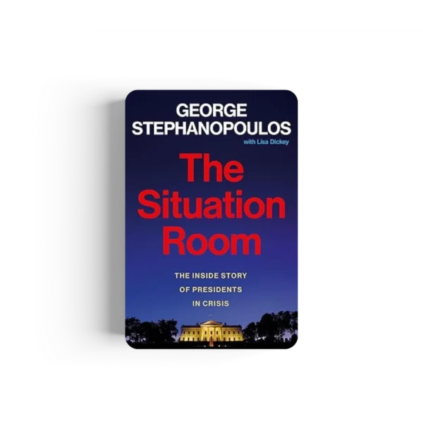 The Situation Room: The Inside Story of Presidents in Crisis Kindle Edition